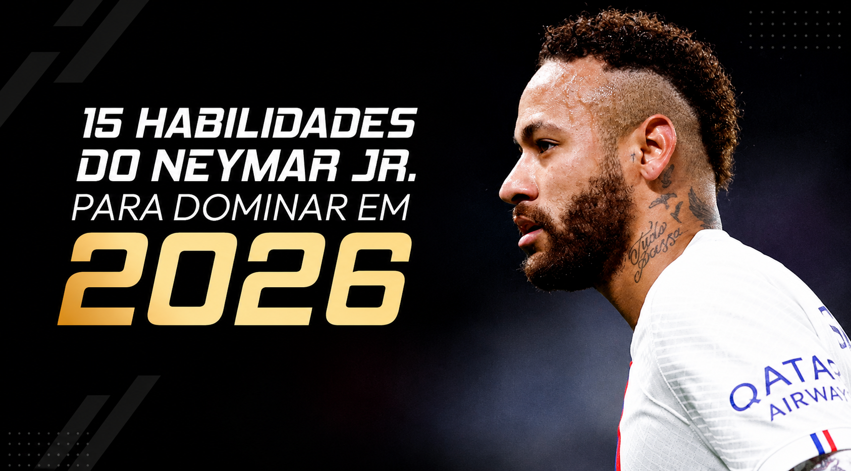 AS 15 PRINCIPAIS HABILIDADES DE NEYMAR JR. PARA DOMINAR EM 2026